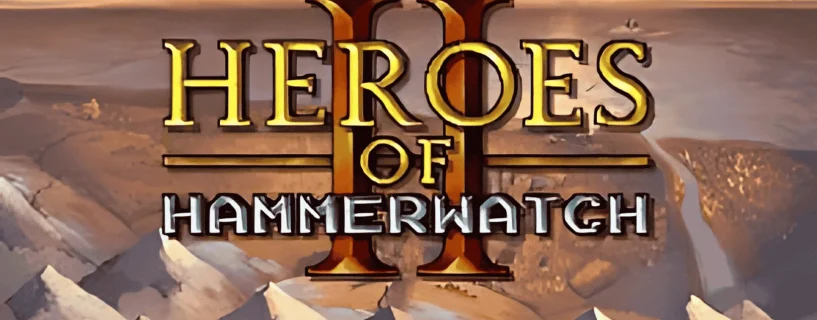 Heroes of Hammerwatch II Free Download