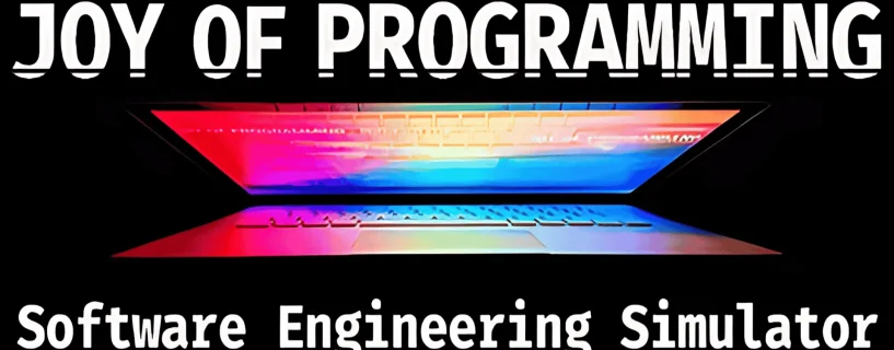 JOY OF PROGRAMMING – Software Engineering Simulator Free Download