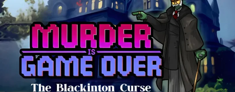 Murder Is Game Over: The Blackinton Curse Free Download