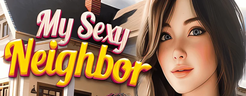 My Sexy Neighbor 🔞 Free Download