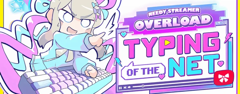 NEEDY STREAMER OVERLOAD: Typing of The Net Free Download