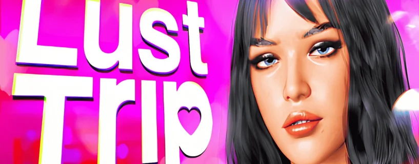 Lust Trip 💕 Free Download