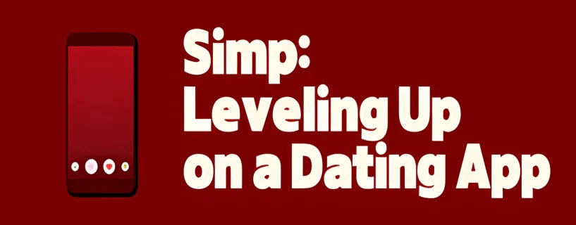Simp: Leveling Up on a Dating App Free Download