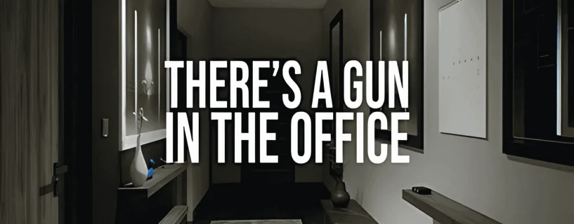 There’s a Gun in the Office Free Download