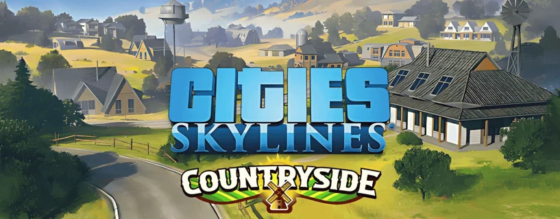 Cities: Skylines – Content Creator Pack: Countryside Free Download