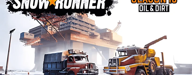 SnowRunner – Season 15: Oil & Dirt Free Download