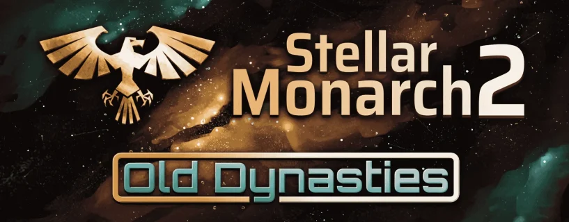 Stellar Monarch 2: Old Dynasties Free Download