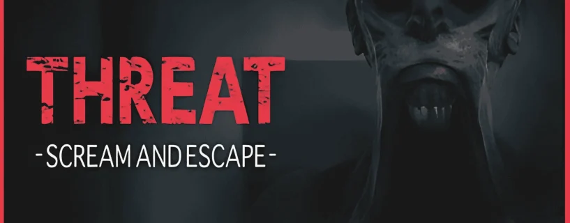 THREAT -SCREAM AND ESCAPE- Free Download