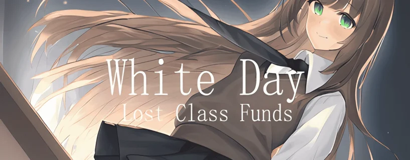 White Day Lost Class Funds Free Download