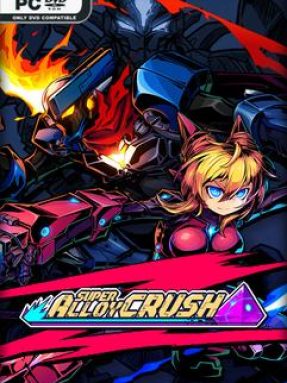 Super Alloy Crush Free Download Build 22752335