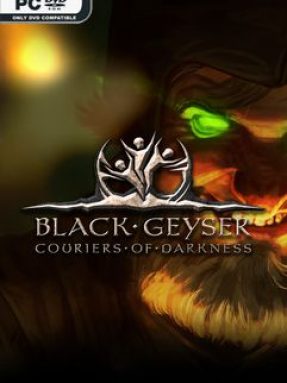 Black Geyser Couriers of Darkness Free Download v1.2.98