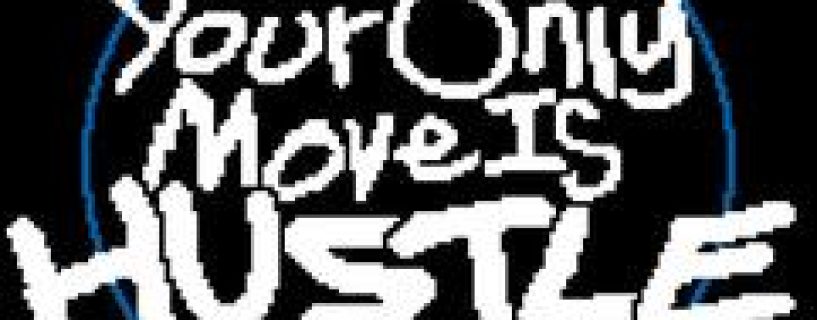 Your Only Move Is HUSTLE Free Download Build 23959498